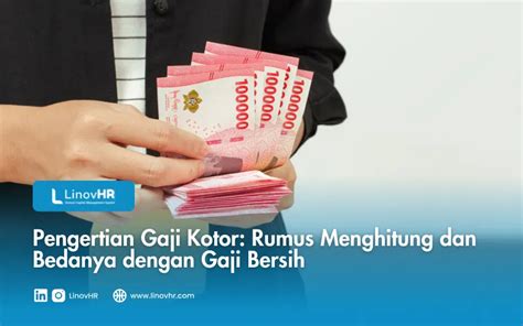 Gaji Kotor Adalah: Pengertian dan Cara Menghitungnya.